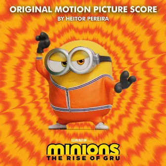 Minions: The Rise of Gru (Original Motion Picture Score) by Heitor Pereira