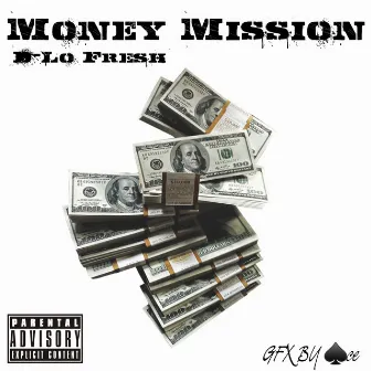 Money Mission by D-Lo Fre$h