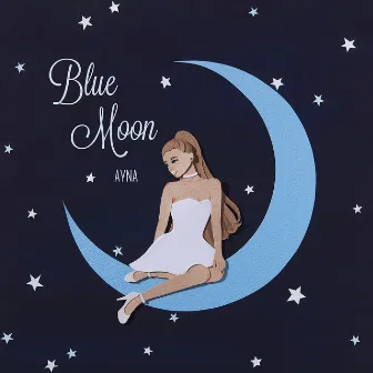 Blue Moon by Ayna