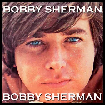 Bobby Sherman by Bobby Sherman