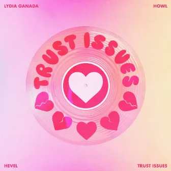 TRUST ISSUES by Lydia Ganada