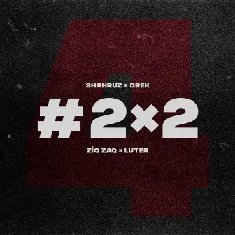 #2×2 by Shahruz