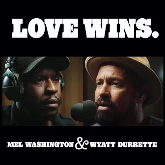 Love Wins. by Mel Washington