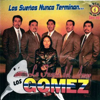 Los Suenos Nunca Terminan by Los Gomez