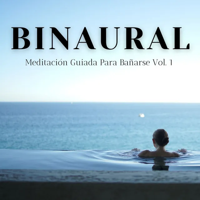 Binaural: Meditación Guiada Para Bañarse Vol. 1