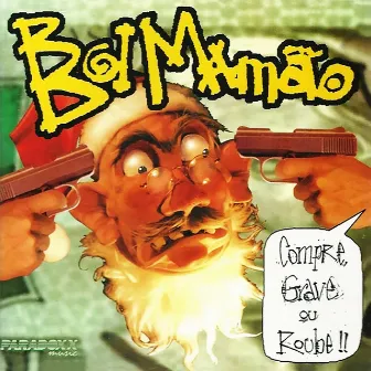 Compre, grave ou roube by Boi Mamão