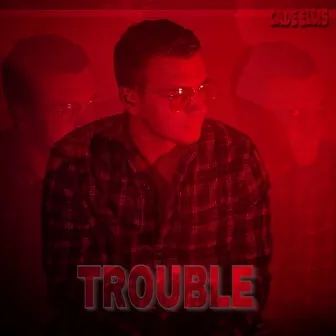 Trouble by Unknown Artist