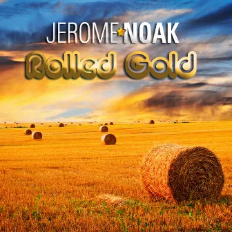 Rolled Gold by Jérome Noak