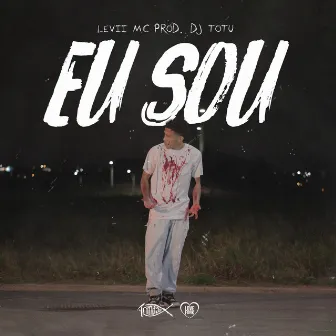 Eu Sou by LEVII MC