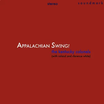 Appalachian Swing! by The Kentucky Colonels