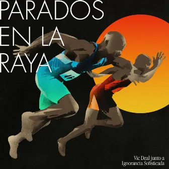 Parados En La Raya by Ignorancia Sofisticada