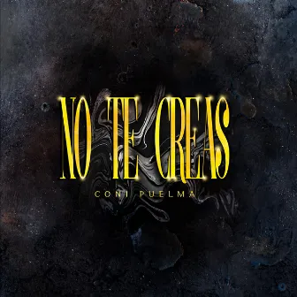 No Te Creas by Coni Puelma