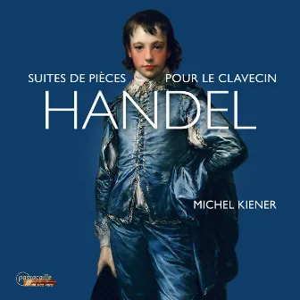 Handel: Suites de pièces pour le clavecin by Michel Kiener