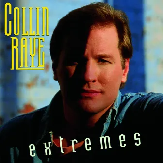 Extremes by Collin Raye