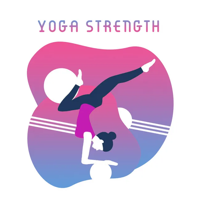 Yoga Strength: Deep Meditation, Yoga Training, Zen, Inner Balance