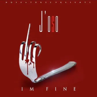 im fine by Joso