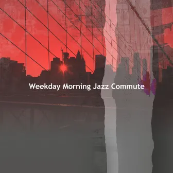 Weekday Morning Jazz Commute by Thursday Morning Jazz Playlist