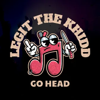 Go Head by Legit the Khidd