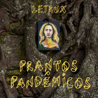 Prantos Pandêmicos by Letrux