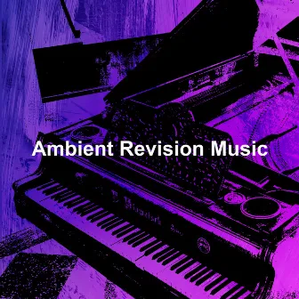 Ambient Revision Music by Klaviermusik