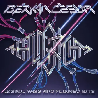 Cosmic Rays and Flipped Bits (The Algorithm Remix) by Berkan Cesur