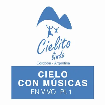 Cielo con músicas, Pt. 1 by Cielito Lindo Córdoba