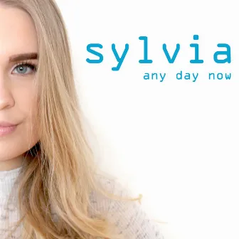 Any Day Now by Sylvia