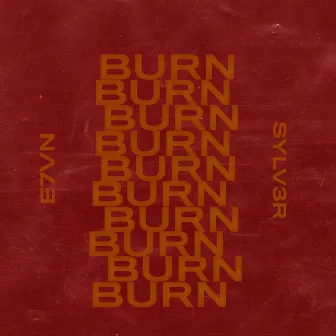 BURN by E7VN