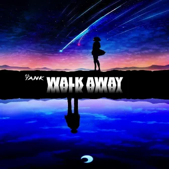 Walk Away by El Tank