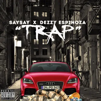 Trap (feat. DezzyEspinoza) by SaySay