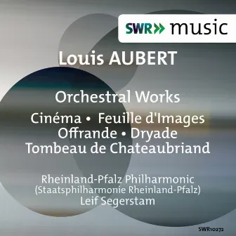 Aubert: Orchestral Works by Louis Aubert