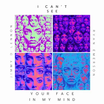 I Can’t see your face in my mind by Ryan Emerson