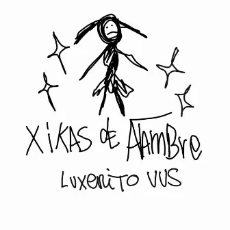 XIKAS DE ALAMBRE by LUXERITO VVS