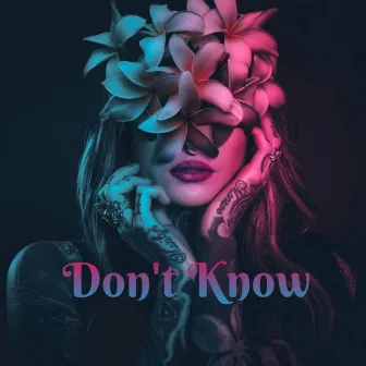 DON'T KNOW by Lukas Blacc