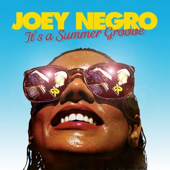 Joey Negro presents It's A Summer Groove Vol.1 by Joey Negro