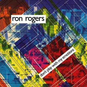 Don't Play with My Emotions by Ron Rogers