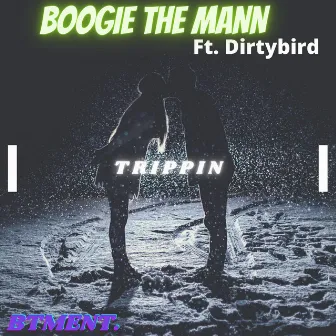 Trippin' by Boogie the Mann