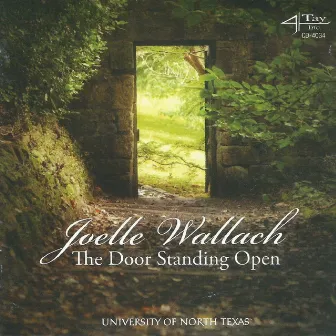 The Door Standing Open - Music by Joelle Wallach by Steven Harlos