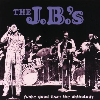 Funky Good Time: The Anthology by The J.B.'s