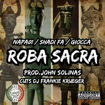 ROBA SACRA (Napa01 Giocca ShadiFa Frenkie Krueger) by John Solinas