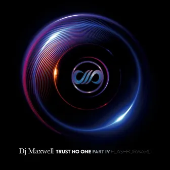 Trust No One Part. IV - Flashforward by Dj Maxwell