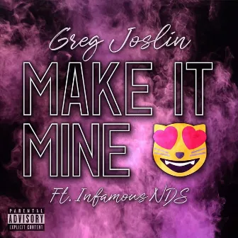 Make It Mine by Greg Joslin