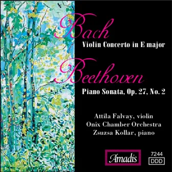 Bach: Violin Concerto in E Major / Beethoven: Piano Sonata, Op. 27, No. 2 by Attila Falvay