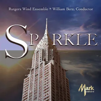 Sparkle by Rutgers Wind Ensemble