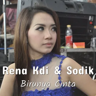 Birunya Cinta by Rena Kdi & Sodik