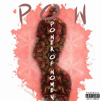 P.O.W (Power of Women) by Saint the Good Boy