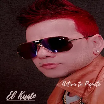 Activa Tu Piquete by El Kuate