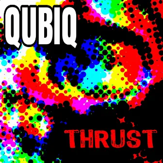 Thrust (Extended Mix) by Qubiq