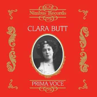 Clara Butt (Recorded 1909 - 1925) by Clara Butt