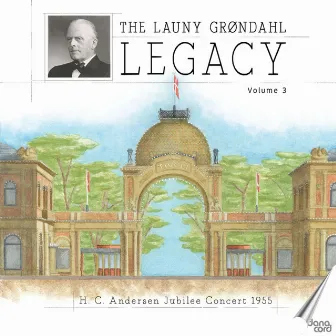 The Launy Grøndahl Legacy, Vol. 3 by Launy Grøndahl